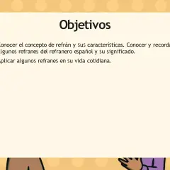 Objetivos: conocer refranes españoles y aplicarlos. Aprender refranes andaluces y su sabiduría.