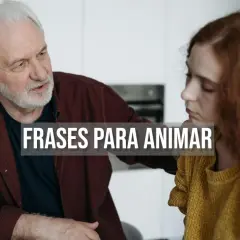 Un hombre mayor consuela a una joven, ofreciéndole apoyo. El texto superpuesto dice "Frases para animar a una persona", sugiriendo palabras de aliento.
