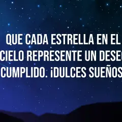 Que cada estrella en el cielo te ayude a dar las buenas noches bonitas. ¡Dulces sueños!
