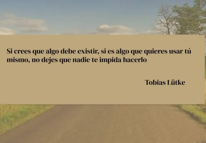 Paisaje rural con cita inspiradora: "Si crees que algo debe existir, si es algo que quieres usar tú mismo, no dejes que nadie te impida hacerlo". Frases positivas de la vida para seguir adelante.