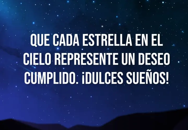 Que cada estrella en el cielo te ayude a dar las buenas noches bonitas. ¡Dulces sueños!