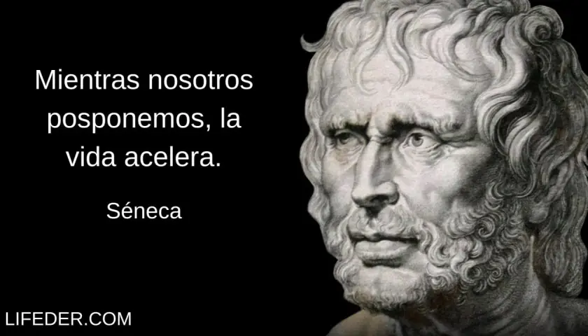 Mientras posponemos, la vida acelera. Profundas seneca frases sobre el tiempo.