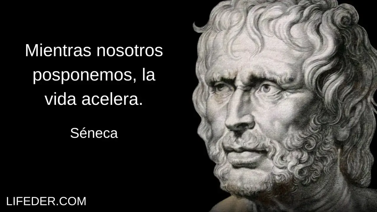 Mientras posponemos, la vida acelera. Profundas seneca frases sobre el tiempo.