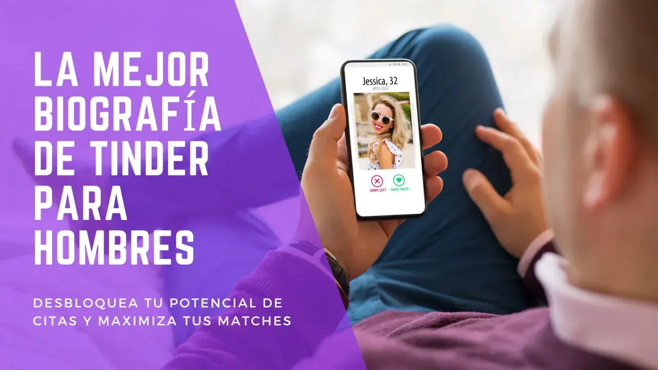 ¡La mejor biografía de Tinder para hombres! Desbloquea tu potencial de citas y maximiza tus matches.