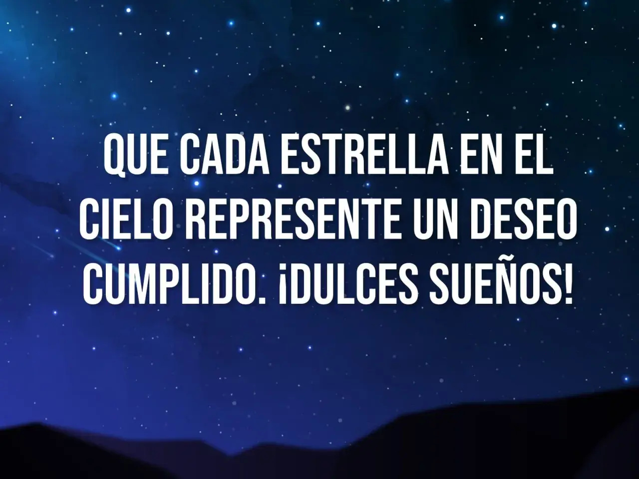 Que cada estrella en el cielo te ayude a dar las buenas noches bonitas. ¡Dulces sueños!